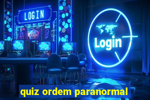 quiz ordem paranormal